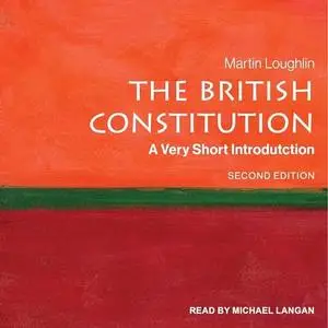 The British Constitution (Second Edition): A Very Short Introduction [Audiobook]