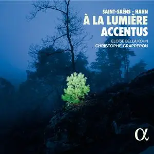Accentus, Christophe Grapperon & Eloïse Bella Kohn - Saint-Saëns - Hahn: À la lumière (2022)