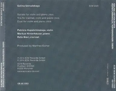 Galina Ustvolskaya - Kopatchinskaja, Hinterhauser, Bieri (2014) {ECM New Series 2329}