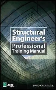 The Structural Engineer’s Professional Training Manual (Repost)