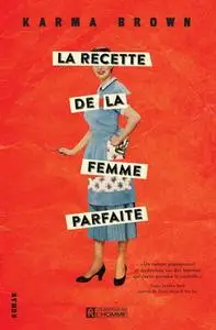 Karma Brown, "La recette de la femme parfaite"