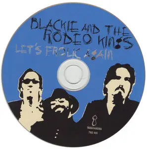 Blackie & The Rodeo Kings - Let's Frolic Again (2007)