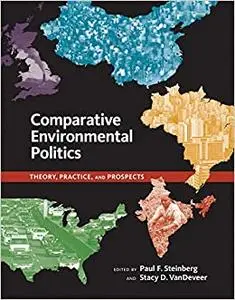 Comparative Environmental Politics: Theory, Practice, and Prospects