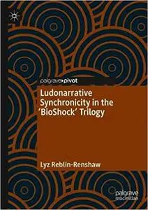 Ludonarrative Synchronicity in the 'BioShock' Trilogy