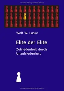 Elite der Elite. Zufriedenheit durch Unzufriedenheit