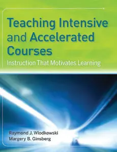 Teaching Intensive and Accelerated Courses: Instruction that Motivates Learning (repost)