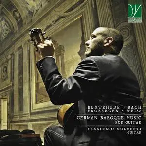 Francesco Molmenti - Buxtehude, Froberger, Bach, Weiss: German Baroque Music (For Guitar) (2022)