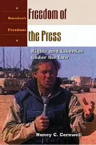 Freedom of the Press: Rights and Liberties under the Law (America's Freedoms)  