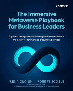 The Immersive Metaverse Playbook for Business Leaders