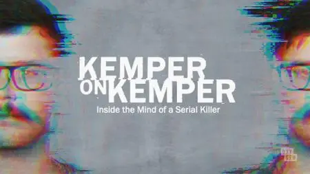 Kemper on Kemper: Inside The Mind of a Serial Killer (2018)