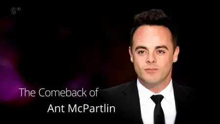 Ch5. - The Comeback Of Ant McPartlin (2019)