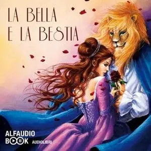 «La Bella e la bestia e altre fiabe» by AA.VV.