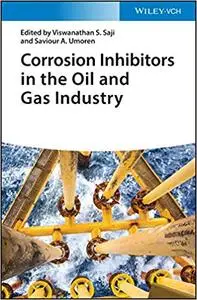 Corrosion Inhibitors in the Oil and Gas Industry