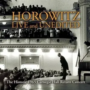 Horowitz Live and Unedited - The 1965 Carnegie Hall Return Concert