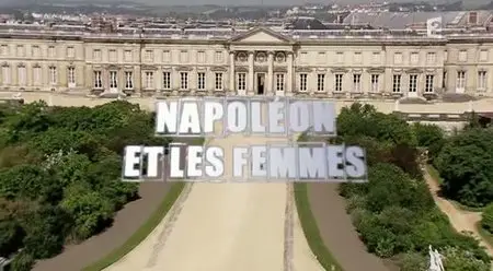 (Fr2) Secrets d'histoire : Napoléon et les femmes (2008)