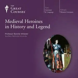 Medieval Heroines in History and Legend [TTC Audio] {Repost}