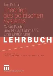 Theorien des politischen Systems: David Easton und Niklas Luhmann. Eine Einführung