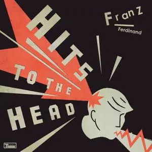 Franz Ferdinand - Hits To The Head (2022) [Official Digital Download 24/96]