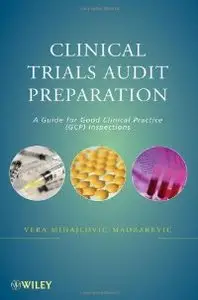 Clinical Trials Audit Preparation: A Guide for Good Clinical Practice (GCP) Inspections (repost)