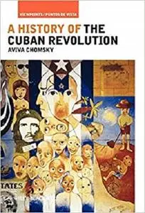 A History of the Cuban Revolution