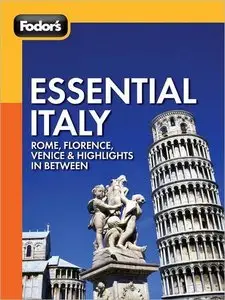Fodor's Essential Italy: Rome, Florence, and Venice