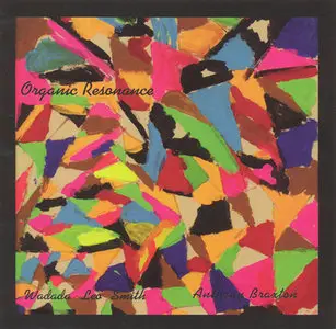 Wadada Leo Smith And Anthony Braxton - Organic Resonance (2003)