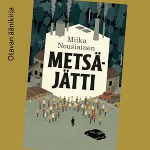 «Metsäjätti» by Miika Nousiainen