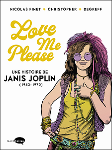 Love Me Please - Une Histoire de Janis Joplin 1943-1970