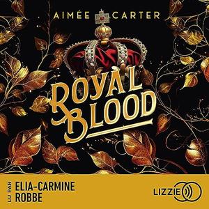 Aimée Carter, "Royal Blood", tome 1