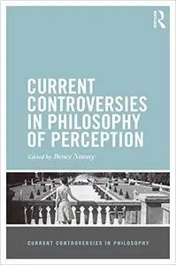 Current Controversies in Philosophy of Perception