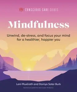Mindfulness: Relax, De-Stress, and Focus Your Mind for a Healthier, Happier You (Conscious Care Guides)