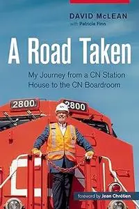 A Road Taken: My Journey From a CN Station House to the CN Boardroom
