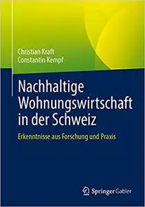 Nachhaltige Wohnungswirtschaft in der Schweiz: Erkenntnisse aus Forschung und Praxis