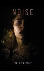 «Noise» by Kelly Riddle