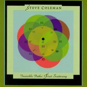 Steve Coleman - Invisible Paths: First Scattering (2007) {Tzadik TZ 7621}