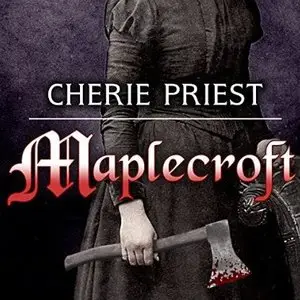 Maplecroft: The Borden Dispatches [Audiobook]