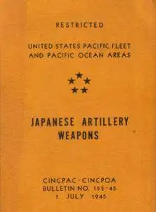 Japanese Artillery Weapons CINCPAC-CINCPOA Bulletin No.152-45