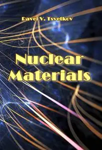 "Nuclear Materials" ed. by Pavel V. Tsvetkov