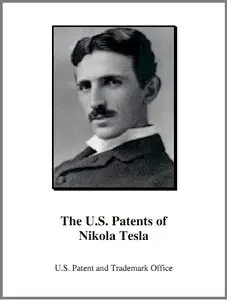 Complete Us Patents Of Nikola Tesla Free Energy Electricity Alternative