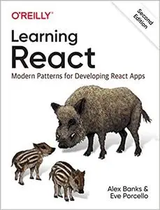 Learning React: Modern Patterns for Developing React Apps, 2nd Edition