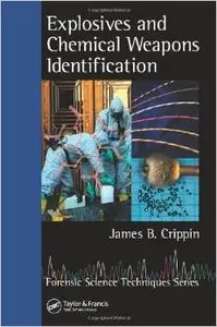 Explosives and Chemical Weapons Identification by James B. Crippin