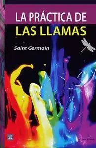 «La práctica de las llamas» by Saint Germain