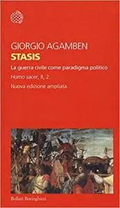 Stasis. La guerra civile come paradigma politico. Homo sacer. Ediz. ampliata: II\2