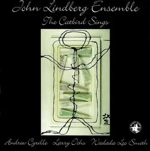 John Lindberg Ensemble - The Catbird Sings (2000) {Black Saint 120198-2 rec 1999}
