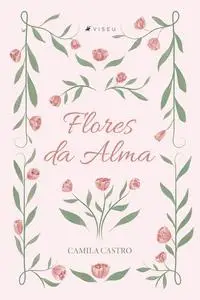 «Flores da Alma» by Camila Castro