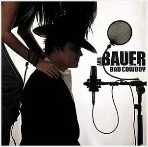 Axel BAUER - Bad Cowboy (2006)