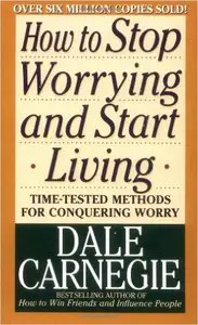How to Stop Worrying and Start Living (Repost)