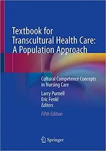 Textbook for Transcultural Health Care: A Population Approach: Cultural Competence Concepts in Nursing Care