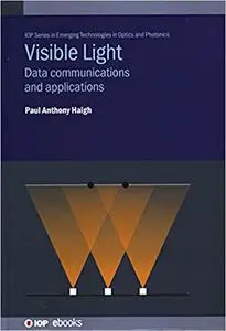 Visible Light Communications: Data Communications and Applications Beyond