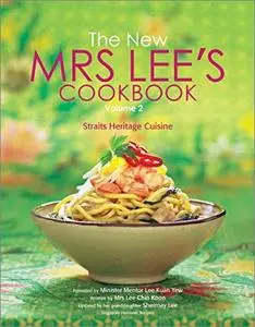 The New Mrs Lee's Cookbook, Volume 2: Straits Heritage Cuisine